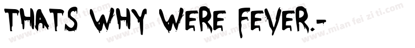 thats why were fever.字体转换